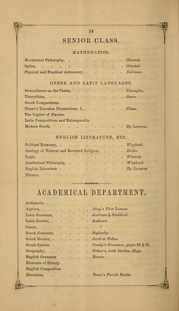 The Haverford College Catalogue for 1859 lists the books students read in the mathematics department. The books included a text by Olmsted on mechanical philosophy and optics, and a book by Robinson on astronomy. The Haverford College Catalogue for 1859 is available online here; this particular page is available here.